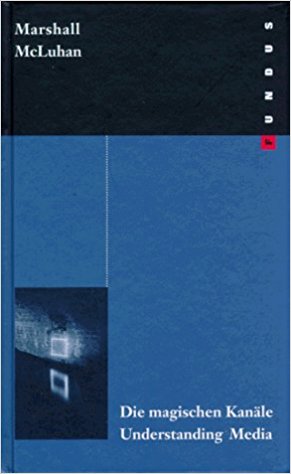 Buchcover - Marshall McLuhan – Die magischen Kanäle, Understanding Media